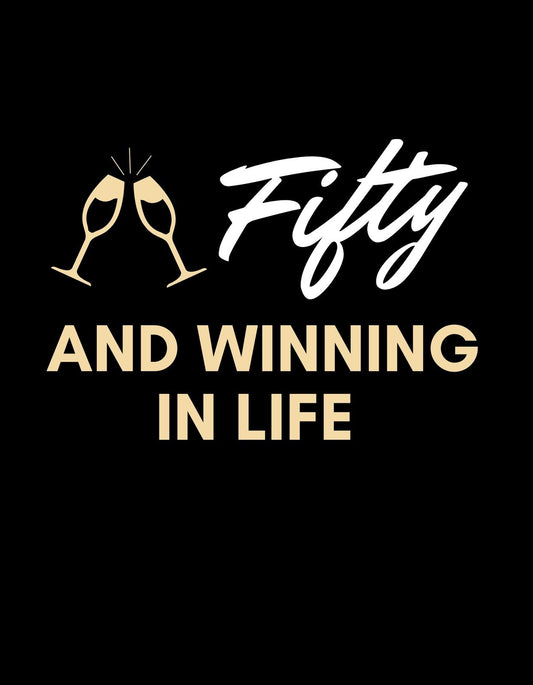 Az ötvenedik születésnapot ünneplő, életvidám dizájn, pezsgőspoharak és az ünneplő szellemet sugárzó "Fifty and winning in life" felirattal. 
