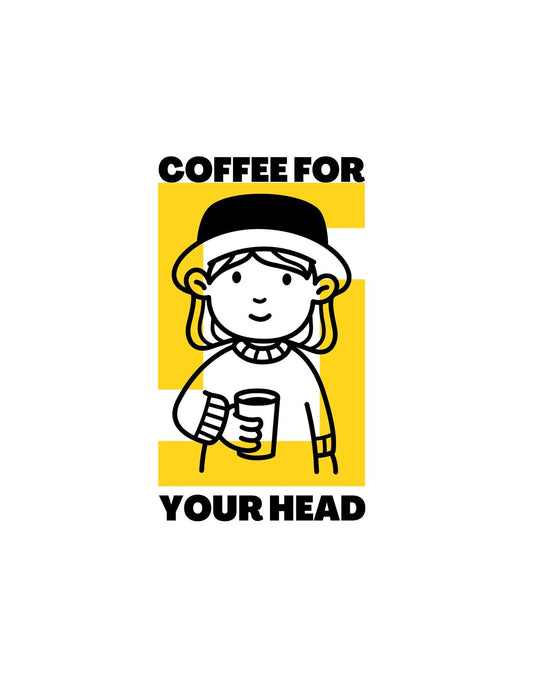 Egy rajzolt karakter tart egy kávéspoharat, felettük szöveg olvasható: "COFFEE FOR YOUR HEAD". A design minimalista, kontrasztos színeket használ, fekete, fehér és élénk sárga dominál, ami lendületes és modern hangulatot kölcsönöz. 