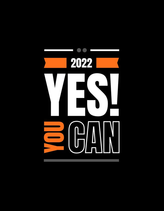 Ez a dizájn egy motivációs üzenetet közvetít, a "2022 YES! YOU CAN" szavakat nagy, feltűnő betűtípussal, amelyek pozitív energiát és elszántságot sugároznak.