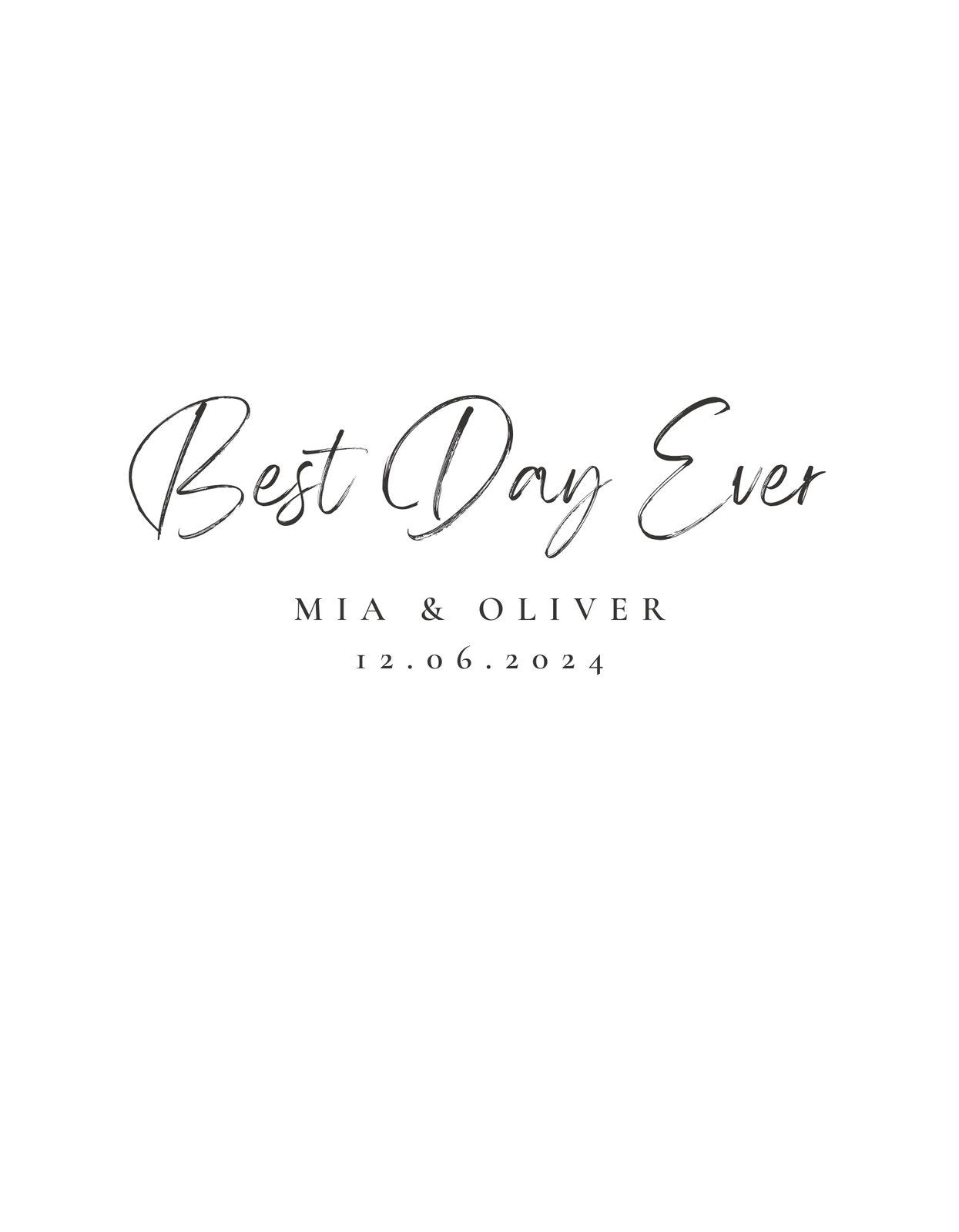 Ez a kép egy egyszerű, mégis kifinomult dizájnt ábrázol, mely a "Best Day Ever" felirattal, valamint egy dátummal és két névvel - Mia és Oliver - van ellátva, jelezve egy fontos eseményt vagy évfordulót. 