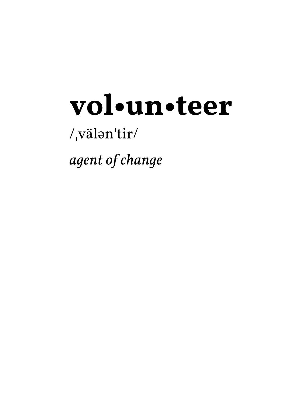 Ez az egyszerű, de hatásos dizájn a "volunteer" szavat, és annak kiejtését ábrázolja, alatta az "agent of change" kifejezéssel, ami inspirálódásra hív a változás elérésében. 