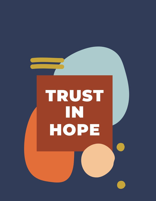 Minimális dizájn egy modern érzetet közvetítő felirattal, mely az "Trust in Hope" szavakat tartalmazza. Geometriai alakzatok és meleg színárnyalatok teszik teljessé a képet. 