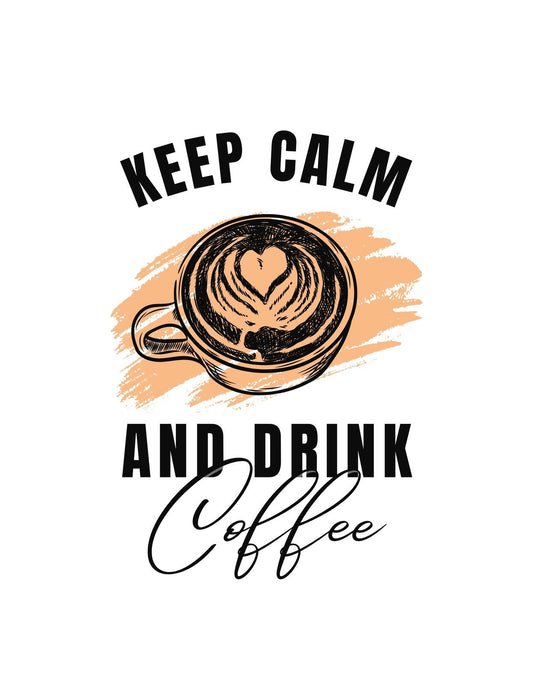 Egy csésze kávé felett elterülő felirat "KEEP CALM AND DRINK COFFEE" üzenetével, melynek közepén egy szív forma sejlik fel a tejhabon. 