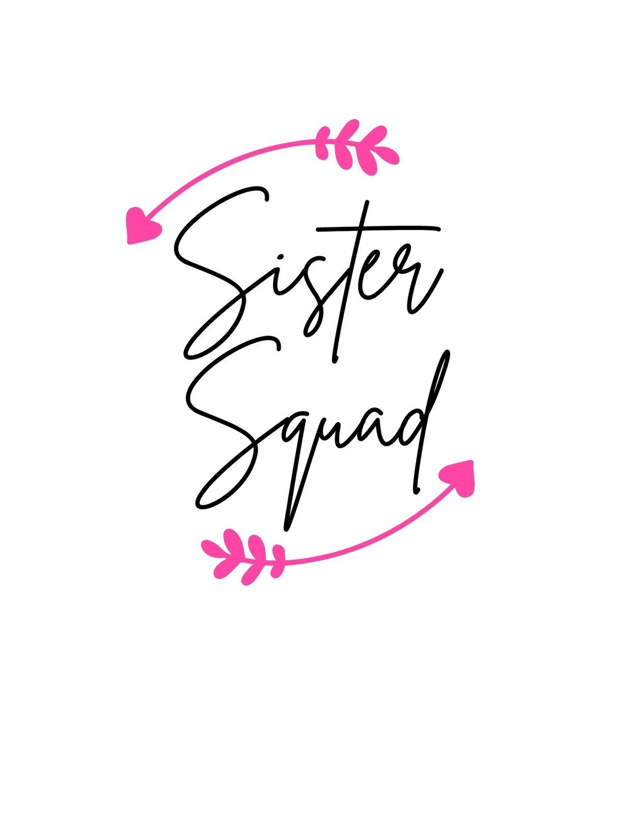 Egy kézírásszerű betűtípussal írt "Sister Squad" felirat látható, melyet két íves, szívecskékkel díszített nyílvessző ölel körbe. A design vidám és barátságos hangulatot közvetít. 