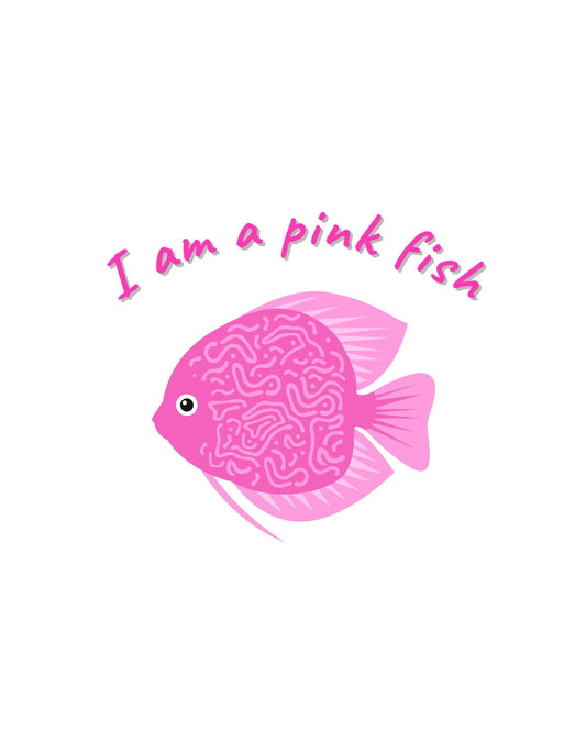 Egy kedves rózsaszín hal úszkál a képen, agyagyhullámokkal díszített testtel, felette a "I am a pink fish" felirat látható vidám színben. 