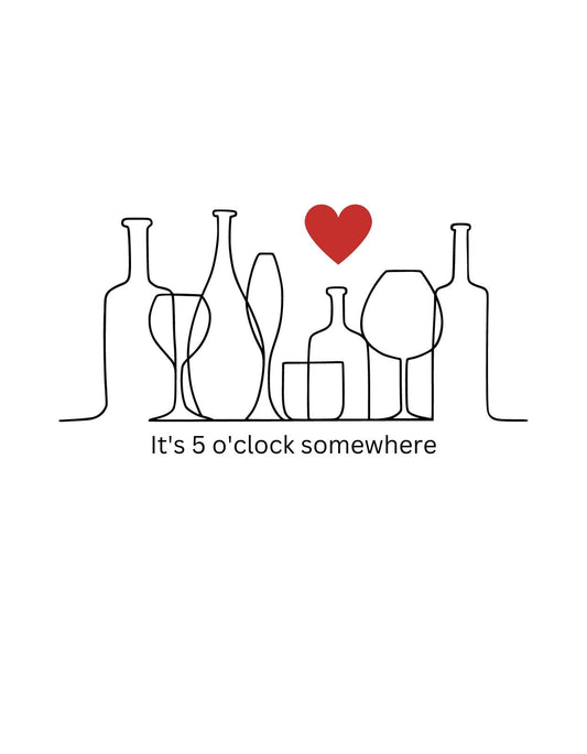 Egy soros üvegkontúrokból álló elegáns grafika, piros szívvel a középpontban és egy vidám üzenettel: "It's 5 o'clock somewhere".