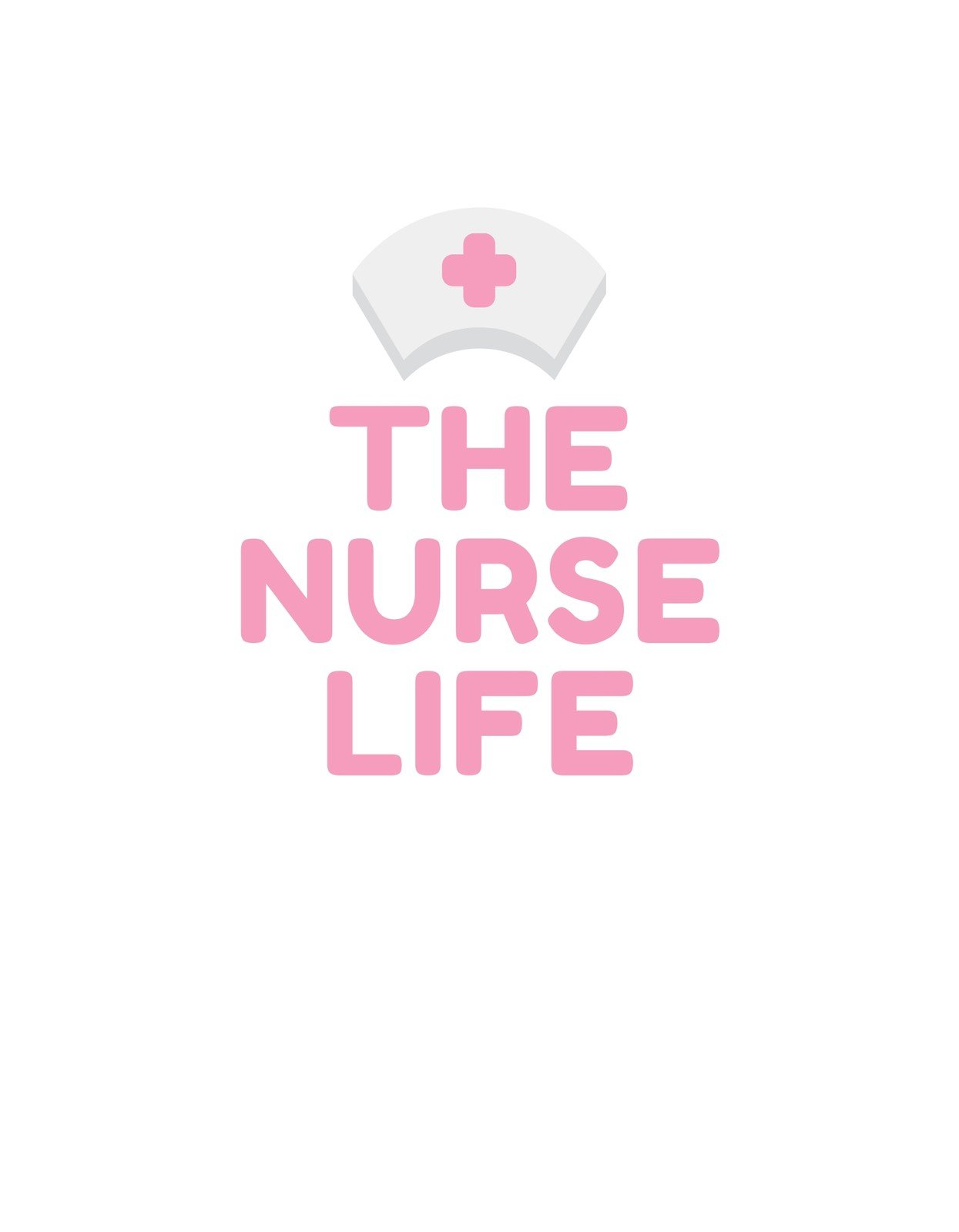 Egy ápolónői fejkendő sziluettje és a "THE NURSE LIFE" felirat díszeleg a képen, rózsaszín betűkkel, amely kifejezi az ápolói hivatás büszkeségét és örömét. 