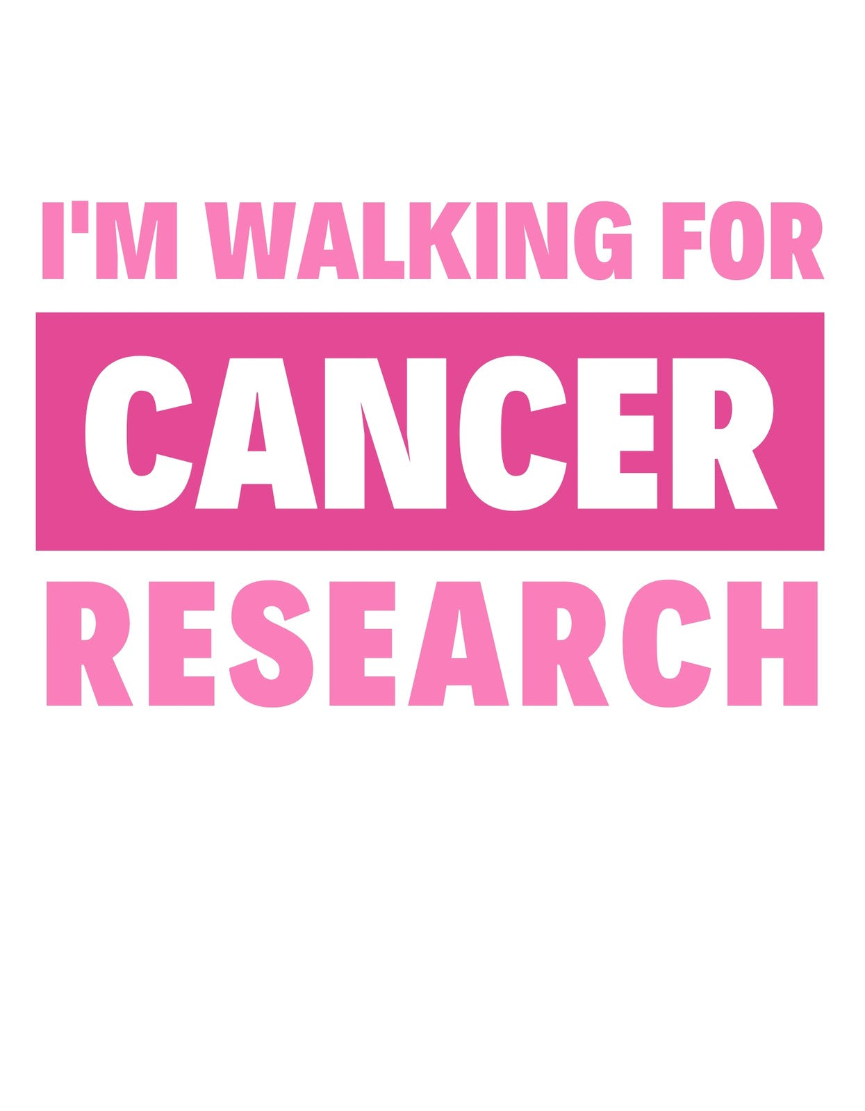 Bátorító üzenet díszíti ezt a tervezetet, "I'M WALKING FOR CANCER RESEARCH" szöveggel világos rózsaszín hátteren, ami a rákkutatás fontosságát hangsúlyozza. 