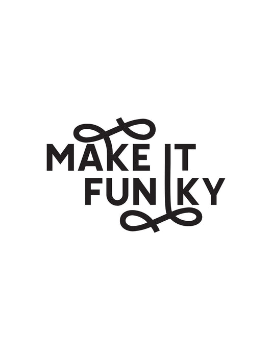 Egy egyszerű, mégis ütős dizájn, amely a "MAKE IT FUNKY" feliratot és egy stilizált szemüveg formájú csomót ábrázol. 