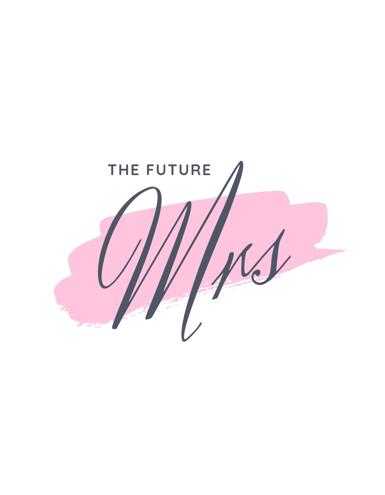Egy elegáns, ízléses dizájn, amely a "The Future Mrs" feliratot mutatja modern betűtípussal, alatta pedig egy halvány rózsaszín ecsetvonással. 