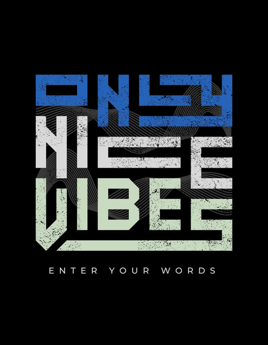 A képen egy erőteljes grafikai tervezés látható, amely a "ONLY NICE VIBES" szöveget ábrázolja különböző színárnyalatokban, dinamikus, urbánus hatást keltve. 