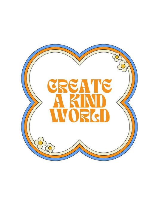 A kép egy szív alakú keretet ábrázol, a közepén "CREATE A KIND WORLD" felirattal, ami azt üzeni, hogy teremtsünk egy kedves világot. Egyszerű, mégis hatásos dizájn, ami pozitív energiát sugároz. 