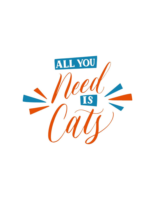 Egy vidám és színes grafika, amely az "All You Need Is Cats" (Minden, amire szükséged van, az macskák) szöveget jeleníti meg, kiemelve a macskák iránti szeretetet. 