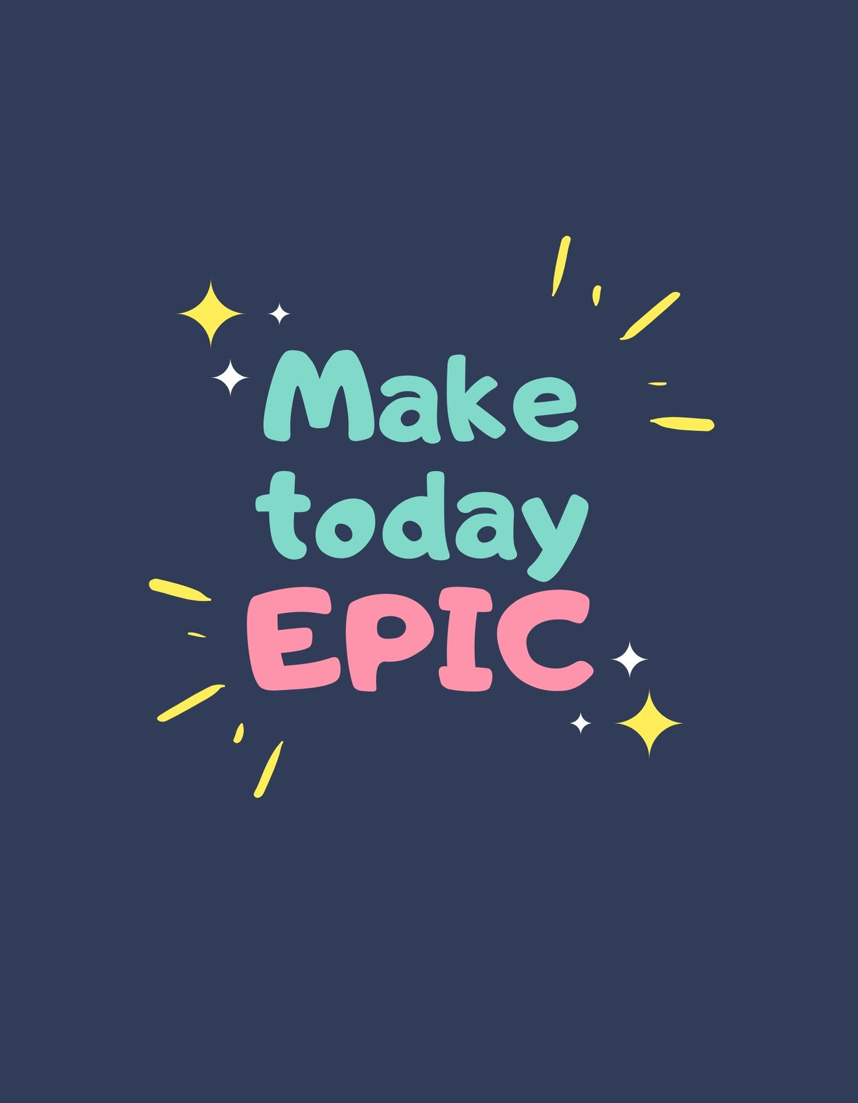 Egy lendületes és inspiráló üzenet díszíti ezt a sötétkék hátteret, "Make today EPIC" felirattal, melyet csillagok és díszítő elemek tesznek még figyelemfelkeltőbbé. 