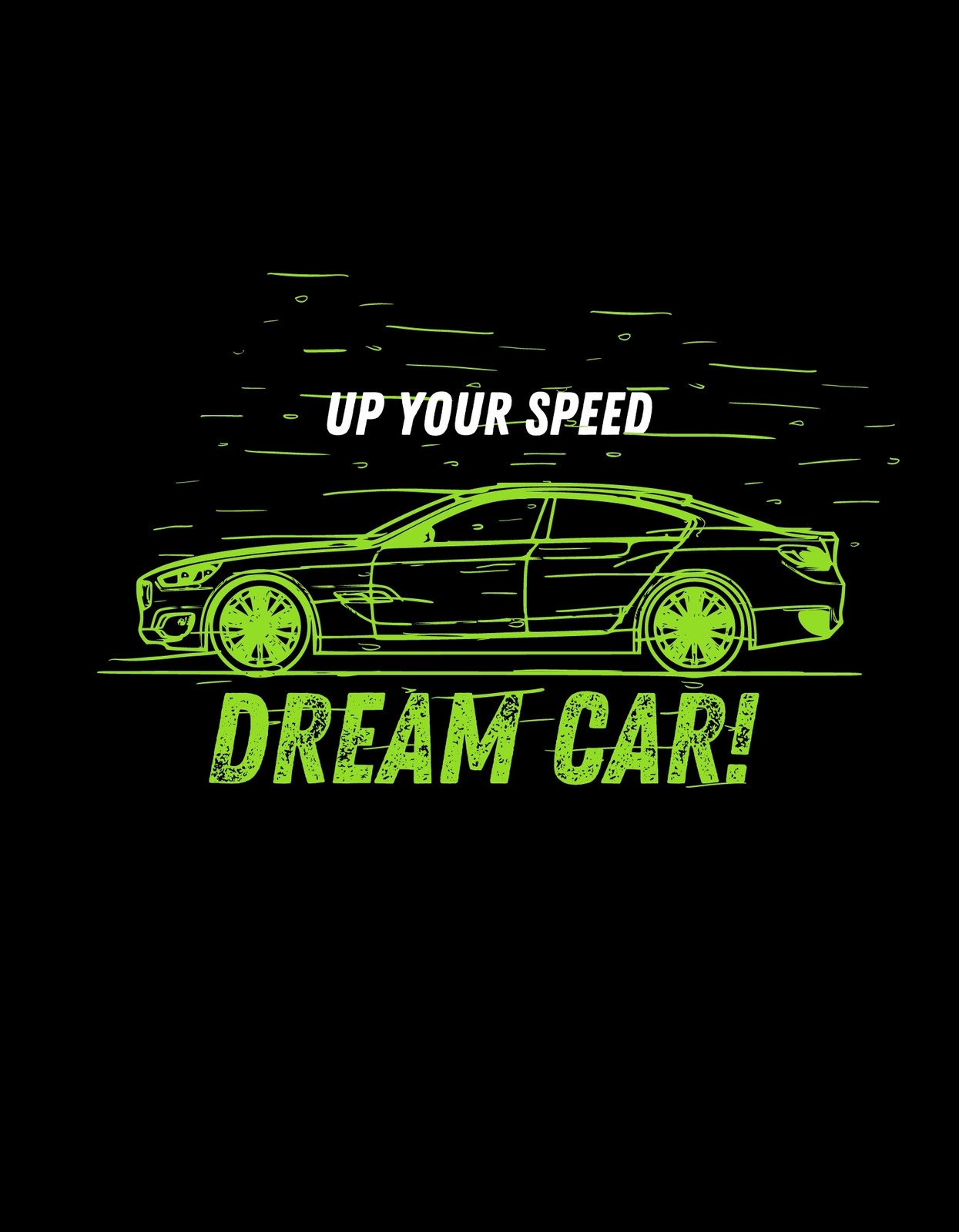 Egy dinamikus, zöld kontúrvonalakkal megrajzolt sportautó látható a képen, hangsúlyos, lendületes betűtípussal kiegészítve, amely az "UP YOUR SPEED - DREAM CAR!" feliratot hordozza. 