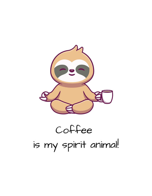 Egy békésen ülő lajhár látható a képen, kezében egy csésze kávéval, mellette a felirat: "Coffee is my spirit animal!" 