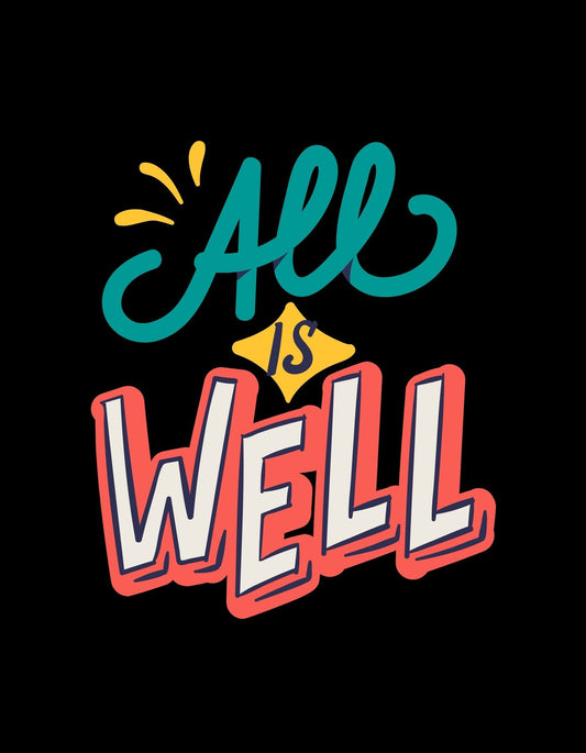 A képen egy vidám, inspiráló felirat látható "All Is Well" szöveggel, színes betűkkel és díszítőelemekkel, amely egy pozitív hangulatot áraszt. 