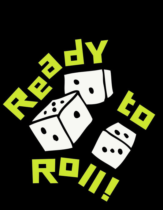 Fekete alapon három fehér dobókocka, felettük neon zöld színű, dinamikus betűkkel a "Ready to Roll!!!" felirat. 