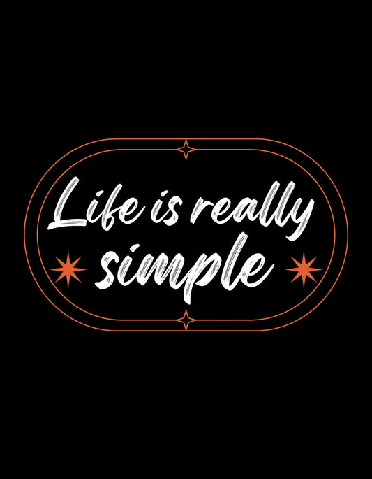 Az egyszerűség üzenetével ellátott design, amely egy elegáns kerettel és csillagos díszítőelemekkel kiemeli a "Life is really simple" feliratot. A fényes és merész színek kontrasztja kifejezi az élet pozitív látásmódját. 