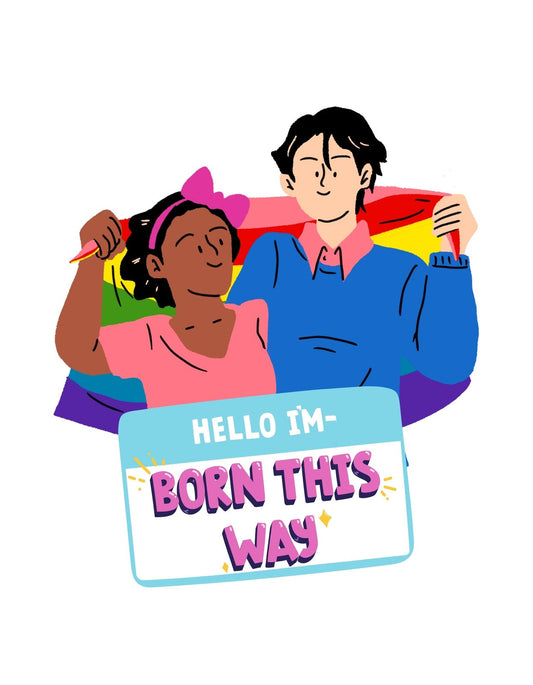 Egy mosolygó nő és férfi szerepel a képen, akik egy szivárvány színű zászlót tartanak. A kép alján egy tábla olvasható, rajta a "HELLO I'M - BORN THIS WAY" felirattal, ami a büszkeség és az önelfogadás üzenetét közvetíti. 