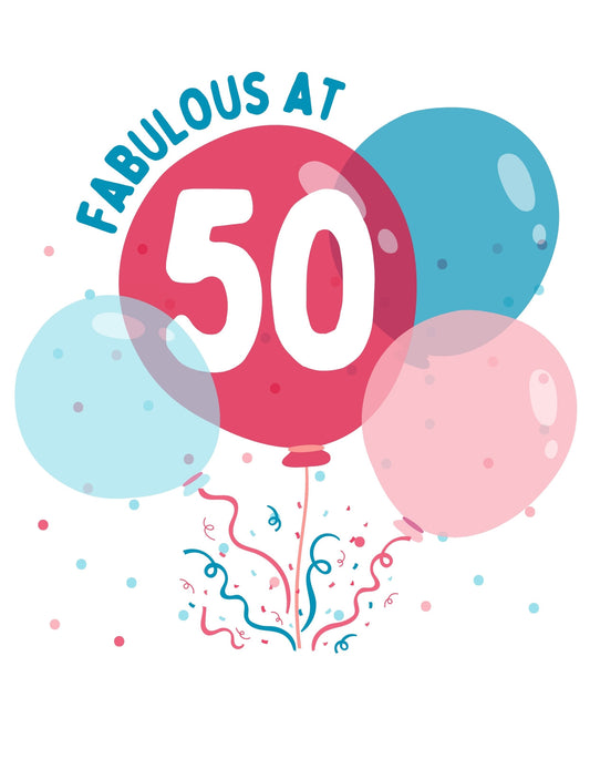 Vidám színes lufik és konfettik övezik az "FABULOUS AT 50" feliratot, kifejezve az ötvenedik születésnap ünneplésének eufórikus hangulatát.