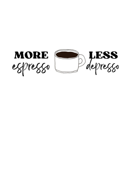 Egy csésze kávé felett megjelenő szöveg, mely a "MORE espresso LESS depresso" szavakkal játszik. A design játékos életigenlő hangulatot sugároz. 