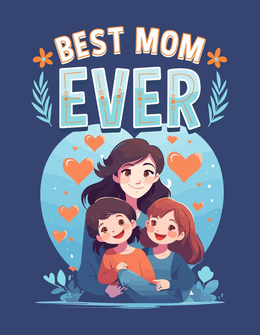 Egy mosolygó anyuka és két gyermekét ábrázoló bájos rajz, körítve szívvel és "Best Mom Ever" felirattal sötétkék háttéren. 