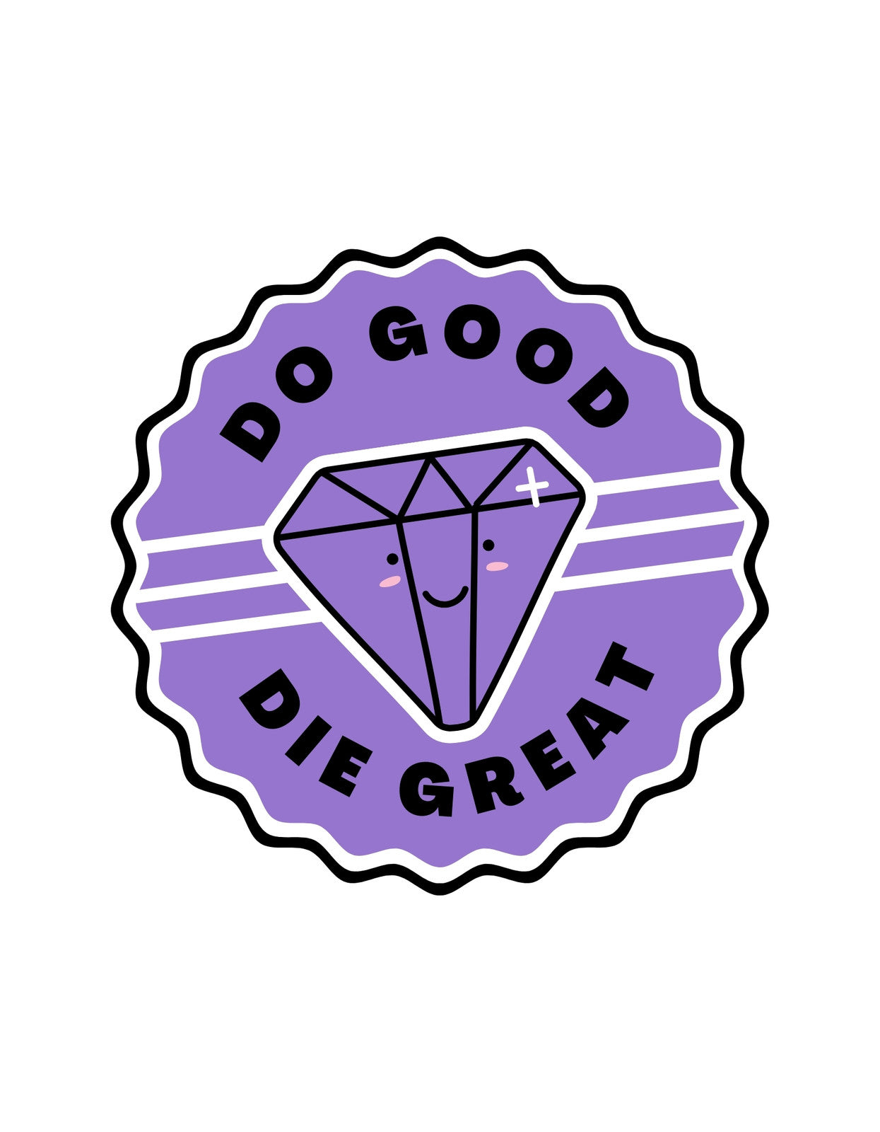 Mosolygó gyémánt egy lila bélyegszerű keretben, amelynek felső részén "DO GOOD" felirat, alul pedig "DIE GREAT" szöveg látható. 