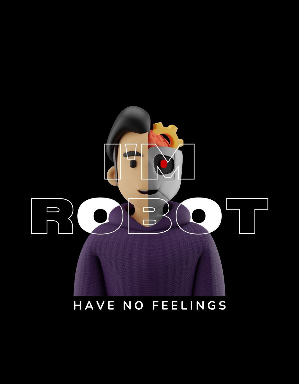 Egy stílusos grafikával rendelkező design, amely egy emberi arcot mutat robotos elemekkel, felette a "ROBOT" feliratot és alatta a "HAVE NO FEELINGS" szöveget. 