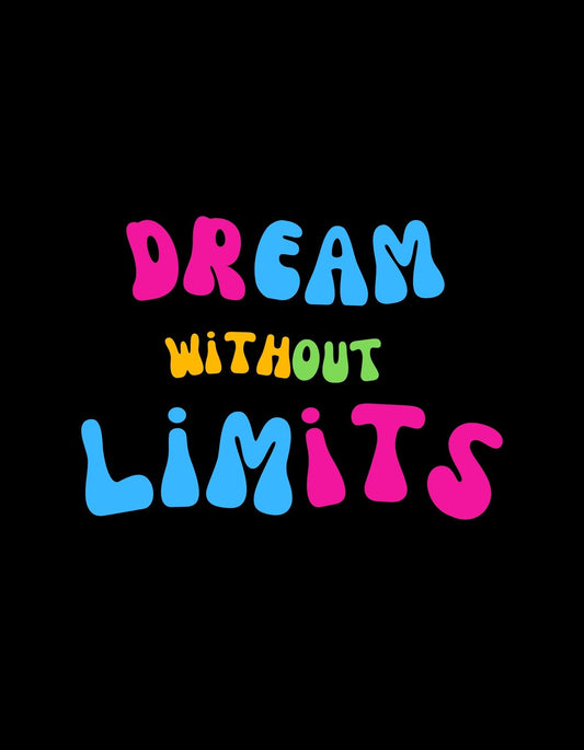 Vidám színekben pompázó "Dream Without Limits" felirat díszíti a képet, ami az álmodozás és a korlátok nélküli életérzést hivatott közvetíteni. 