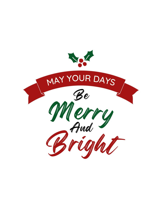 Az ünnepi hangulatot tükröző grafika, melyen egy piros szalagon "MAY YOUR DAYS BE MERRY AND BRIGHT" felirat látható, magyarosítva: "Legyenek vidámak és fényesek a napjaid". Felette egy karácsonyra jellemző magyal ágacskája egészíti ki a tervezetet. 