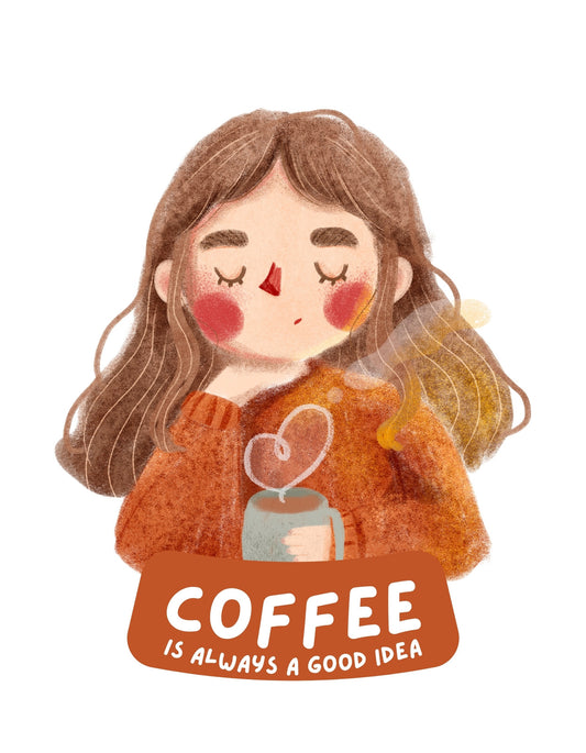 Egy mosolygó, ábrándozó lány látható a képen, aki meleg kapucnis pulóverben szorosan öleli a kávéscsészéjét, a képen a "COFFEE IS ALWAYS A GOOD IDEA" szöveg olvasható. 