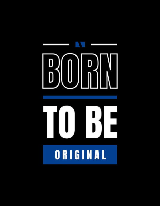 Erőteljes szóhasználattal és tiszta vonalvezetéssel, ez a dizájn egy határozott üzenetet közvetít. A "BORN TO BE ORIGINAL" szöveg kiemelkedik az egyszerű, mégis hatásos fekete és kék színkombinációval. 