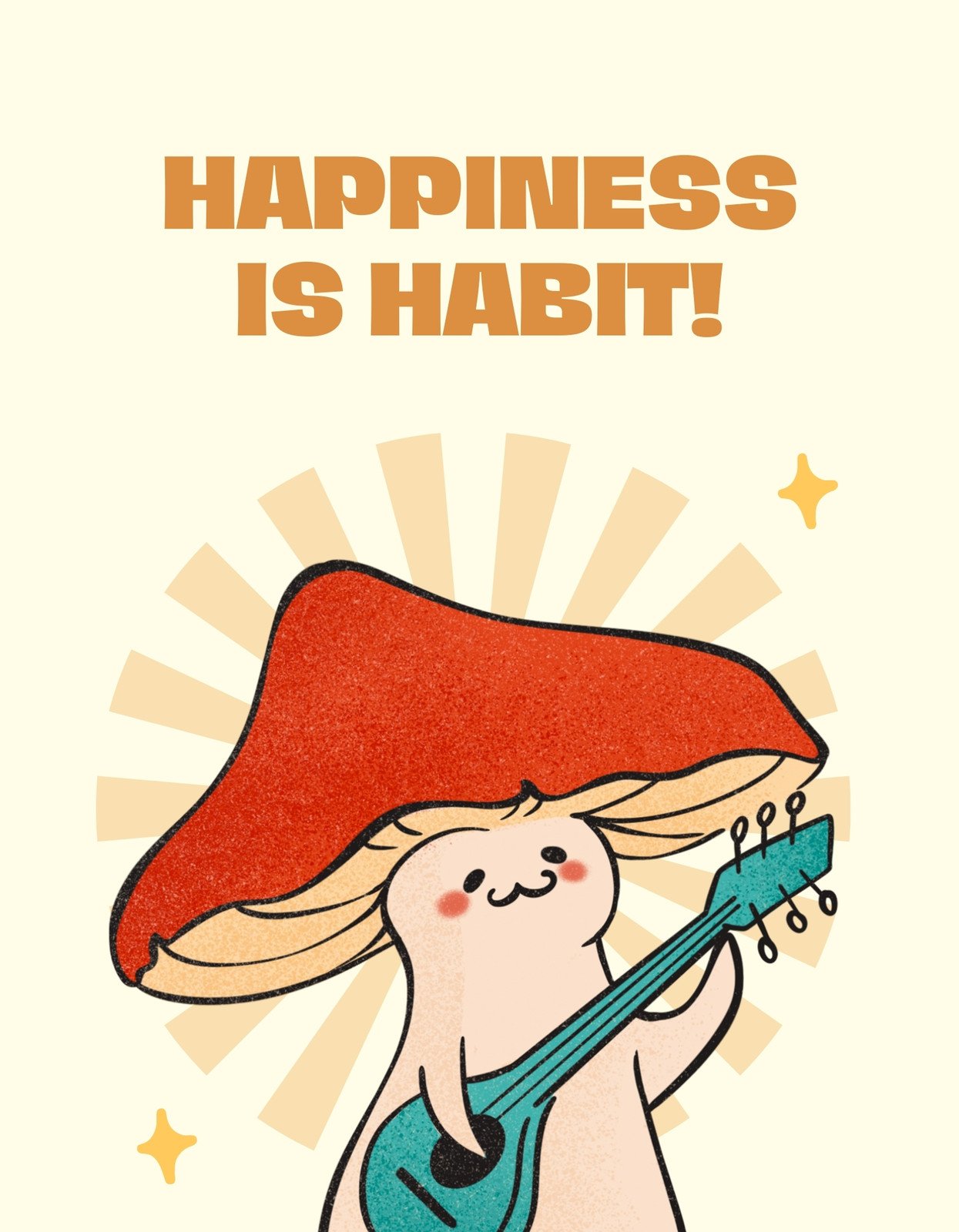 Egy vidám, gitározó gomba karaktert ábrázol a kép, karikatúraszerű stílusban, a "HAPPINESS IS HABIT" felirattal a tetején, ami sugárzik az optimizmusból és a jókedvből. 