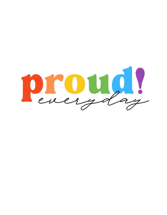 Színes "proud everyday" felirat, amely az önbizalom, önelfogadás és a pozitív életérzés üzenetét közvetíti. A felirat különböző színekben pompázik, üde és modern hatást kelt. 