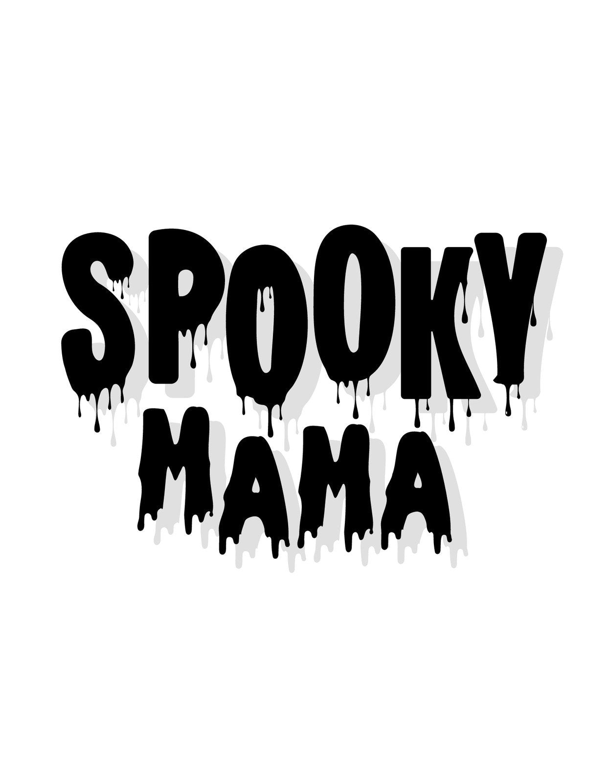 Fekete csepegő betűkkel "SPOOKY MAMA" felirat látható, amely egy játékos, mégis kísérteties hangulatot áraszt. 