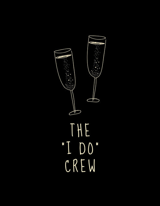 Két pezsgőspohár egymásra koccintása látható fekete háttér előtt, alattuk a felirat: "THE 'I DO' CREW". A design elegáns és ünnepélyes hangulatot áraszt. 
