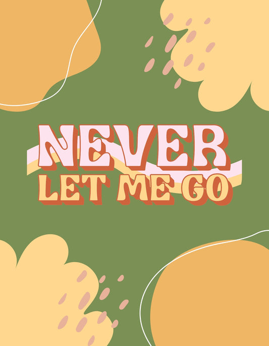 Egy bátor színvilágú, inspiráló grafikával ellátott kép, mely a "NEVER LET ME GO" szlogen köré épül, vibráló narancssárga és halványzöld árnyalatokkal. 