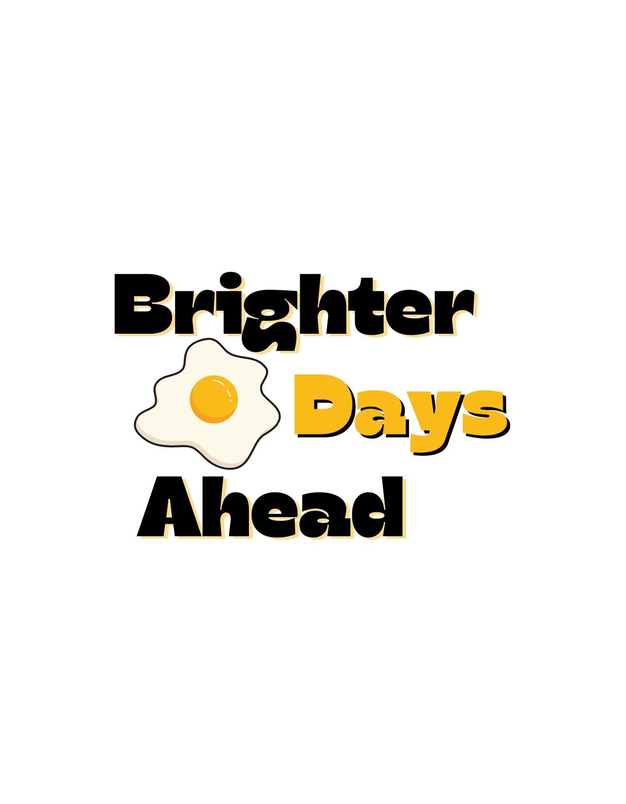 Vidám, optimista hangulatot árasztó kép, melyen a "Brighter Days Ahead" felirat látható, egy stilizált tojássárgájával középen. 