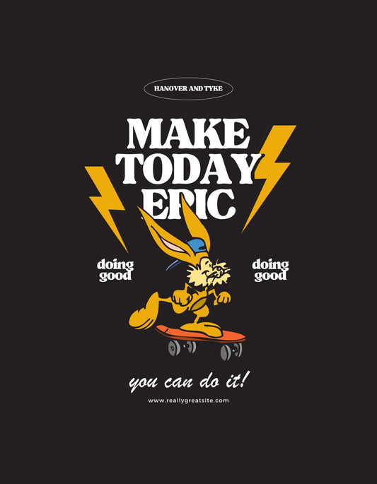 Egy lendületes, inspiráló grafikával ellátott design, ahol egy nyúl gördeszkán száguld, körülvéve villámokkal és a "MAKE TODAY EPIC - doing good - you can do it!" motiváló felirattal. 