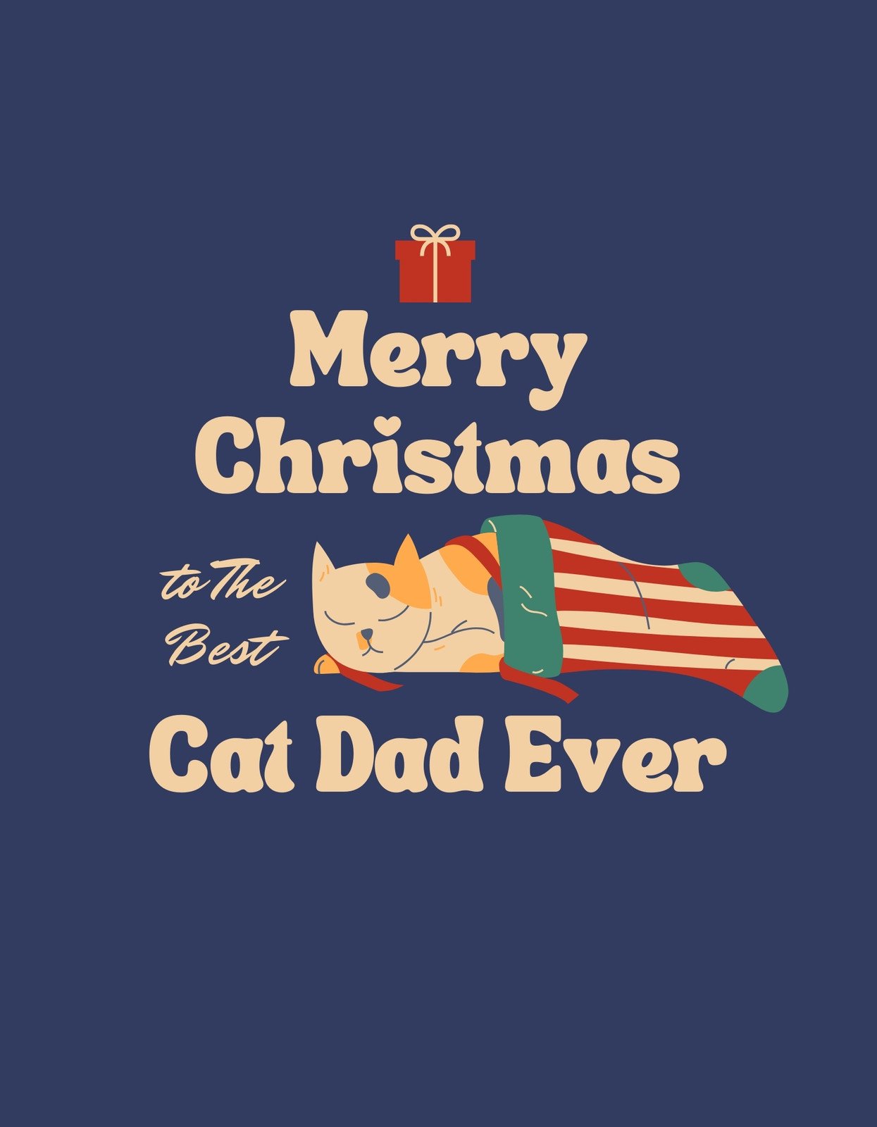 Egy békésen szundikáló cica látható egy sálban és csíkos takaróban, felette az "Merry Christmas to The Best Cat Dad Ever" felirattal. 