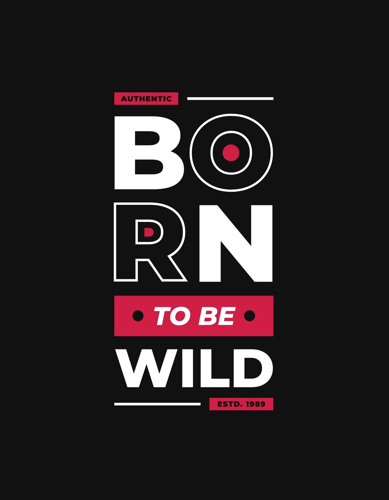 Egy merész és dinamikus grafikával ellátott design, ami a "BORN TO BE WILD" feliratot hangsúlyozza nagy, fehér és piros betűkkel egy sötét háttér előtt, alul pedig egy „ESTD. 1989” felirat szerepel.