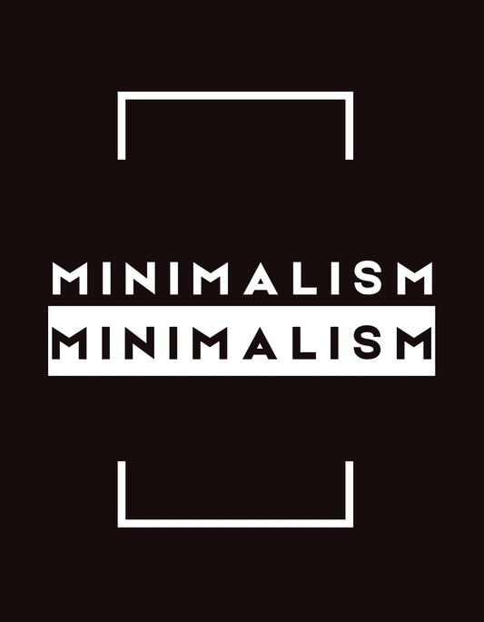 Ez az egyszerű és letisztult kialakítású kép a "minimalism" szót ábrázolja, kiemelve a minimalizálás fontosságát az élet minden területén. Az üzenet két párhuzamosan elhelyezett, hangulatot erősítő kerettel kerül bemutatásra. 