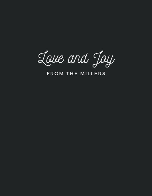 Egyszerű és stílusos dizájn, ami a "Love and Joy from the Millers" feliratot helyezi középpontba egy sötét háttéren. 