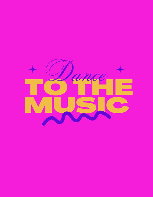A képen egy vibráló rózsaszín háttérrel ellátott dizájn látható, "Dance TO THE MUSIC" felirattal, ami dinamikus, ünnepi hangulatot áraszt. 