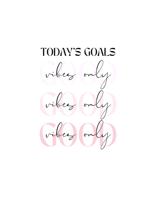 Egy motiváló üzenet, "TODAY'S GOALS vibes only" szöveggel, amely háromszor ismétlődik, visszafogott rózsaszín körökkel kiemelve. 