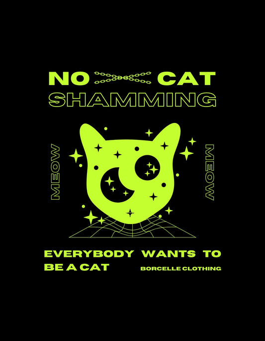 Egy macskaarc grafikája, amely csillagokkal, holdakkal díszített, és a "NO CAT SHAMMING" valamint "EVERYBODY WANTS TO BE A CAT" feliratokkal körülvéve. 