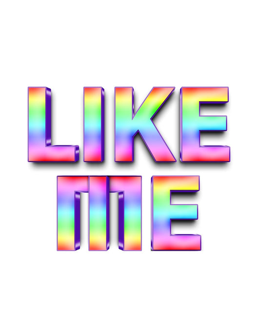 A "LIKE ME" szöveg vibráló színekben pompázik, modern holografikus hatást keltve. A design fiatalos energiát sugároz. 