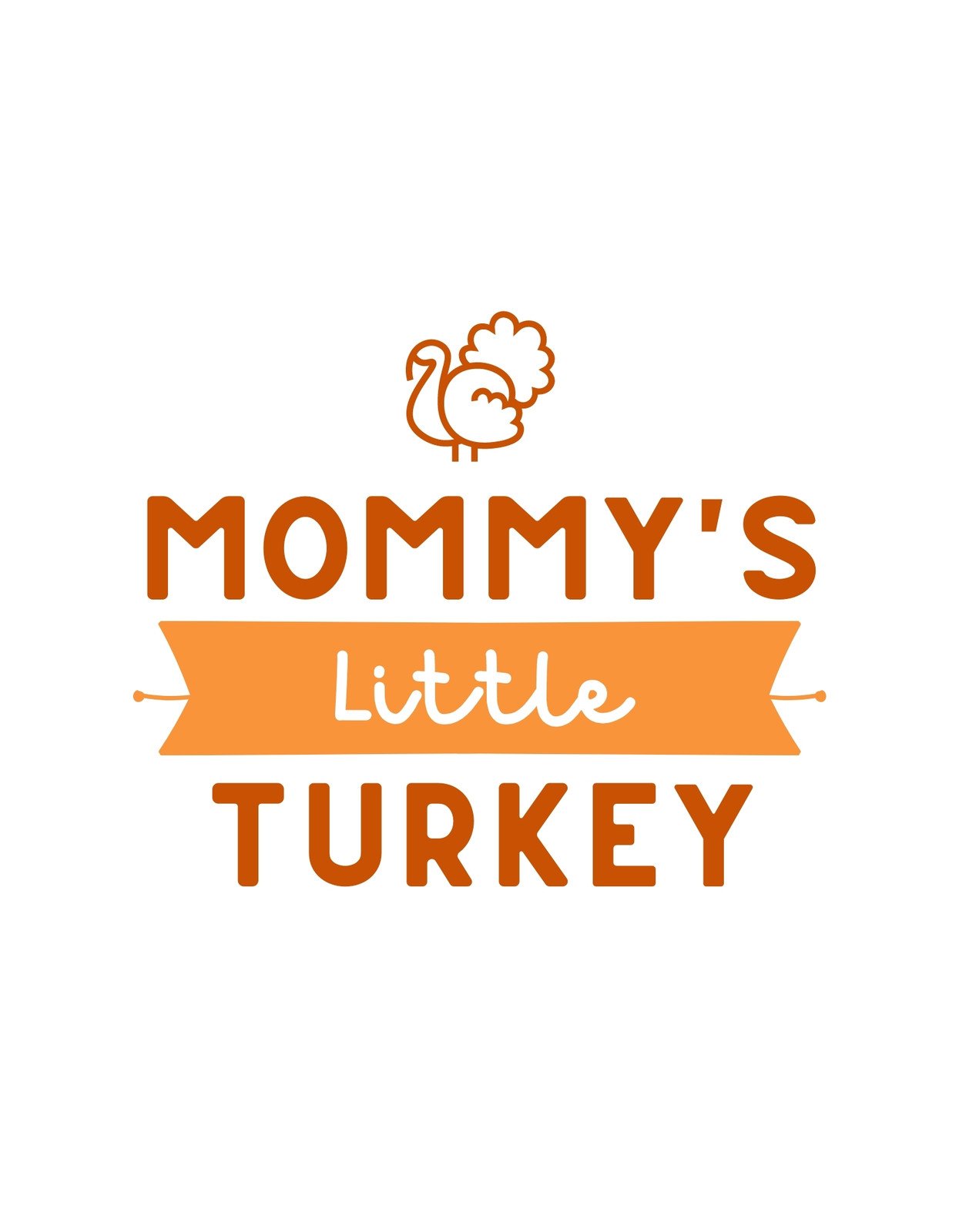 Egy aranyos pulyka ábrázolása látható a képen, a "Mommy's Little Turkey" szöveggel, mely meleg szíveket és családi ünnepeket idéz elő. 