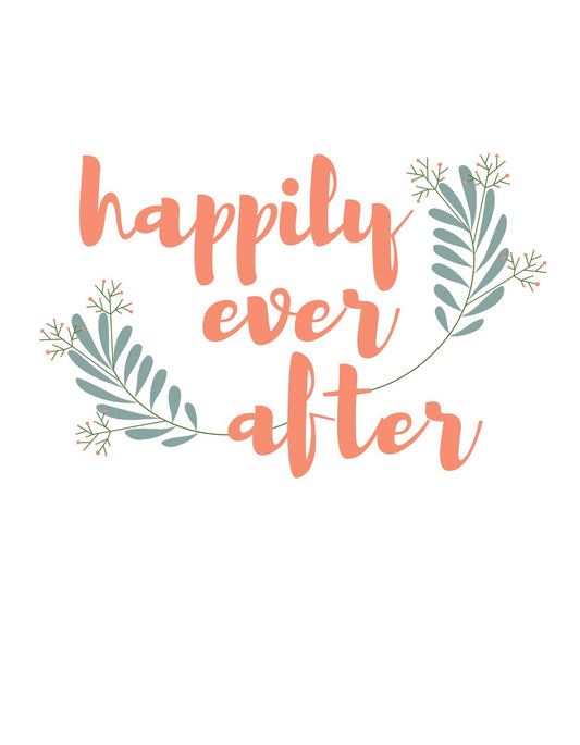 Egy szeretetteljes üzenet szerepel ezen a képen, "happily ever after" szöveggel, ami boldogságos véget ígér. A design visszafogott színvilágú, kellemes zöld levél motívumokkal díszített. 